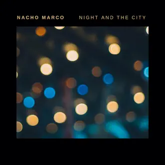 Night and the City - Single by Nacho Marco album reviews, ratings, credits