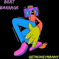 Beat Barrage - GetMoneyManny