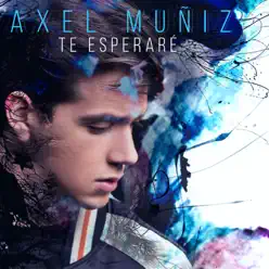 Te Esperaré - Single - Axel Muñiz