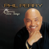 Classic Love Songs - Phil Perry