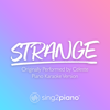 Strange (Originally Performed by Celeste) [Piano Karaoke Version] - Sing2Piano