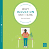 Why Induction Matters: Pinter & Martin Why it Matters, Book 14 (Unabridged) - Rachel Reed