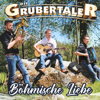 Böhmische Liebe - Die Grubertaler