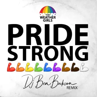 Pride Strong (Ben Bakson Club Mix) by The Weather Girls & Ben Bakson song reviws