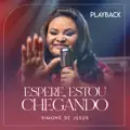 ESPERE ESTOU CHEGANDO
