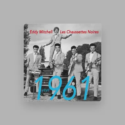Listen to Eddy Mitchell et les Chaussettes Noires, watch music videos, read bio, see tour dates & more!