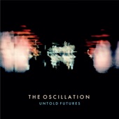 The Oscillation - Heart of Nowhere