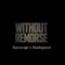 Without Remorse (feat. Shadupnext) - RaySavage lyrics