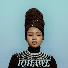 Iqhawe (feat. Flash Ikumkani) Holy Alpha