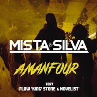 Amanfour (feat. Flow King Stone & Novelist) - Single - Mista Silva