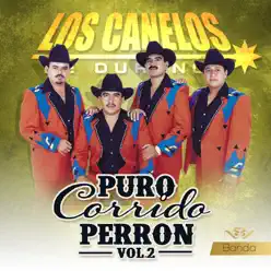 Puro Corrido Perrón Con Banda, Vol. 2 - Los Canelos de Durango