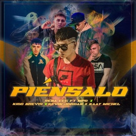 Piensalo (feat. Mpooficial, Kevin Jordan, Kiddbrevis & Kaaymichel) Seba CCG