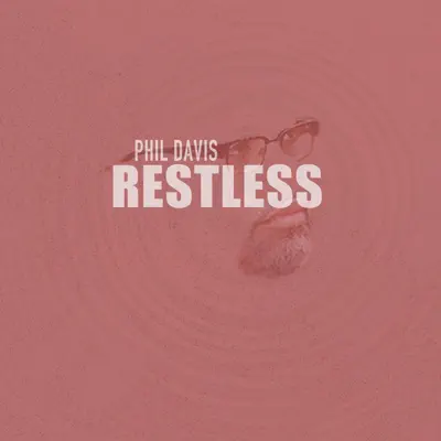 Listen to Restless (Radio Edit) [Radio Edit] - Single by Phil Davis