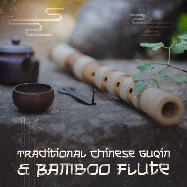 Traditional Chinese Guqin & Bamboo Flute: Asian Drums for Meditation