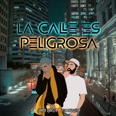 La Calle Es Peligrosa (feat. Zoathuglife) - Single
