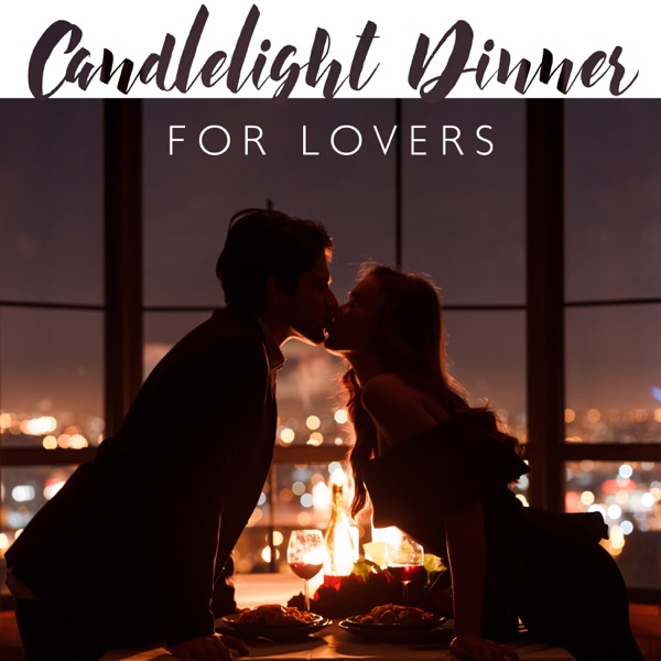 Candlelight Dinner for Lovers: Sensual Smooth Jazz for Romantic Date, Table for Two, Jazz to Set the Mood
