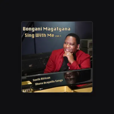 Listen to Bongani Magatyana, watch music videos, read bio, see tour dates & more!
