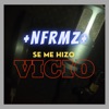 +NFRMZ+ Se me hizo vicio - Single