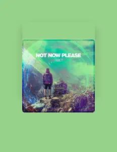 Listen to Not Now Please, watch music videos, read bio, see tour dates & more!