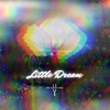 Little Dream (feat. Alberto Rodriguez) - Single