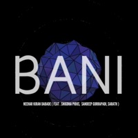 Bani (feat. Snigdha Pious, Sandeep Gurrapadi & Sarath) - Single - Neehar Kiran Dabade