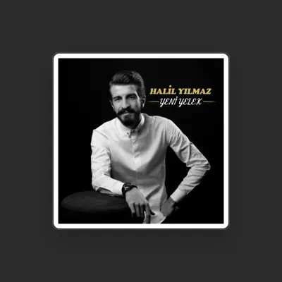 Listen to Halil YILMAZ, watch music videos, read bio, see tour dates & more!