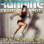 Running Music 2017 Top 100 Workout Hits 6 Hr Trance Dance DJ Mix - Workout Trance & Running Trance