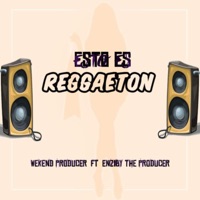 Esto Es Reggaeton (feat. Enziby The Producer) - Single - Wekend Producer