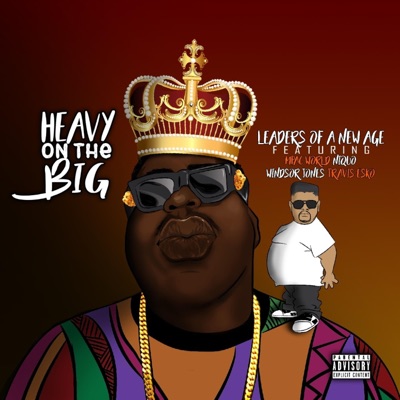 Heavy On the Big (feat. Mpac World, Niqueo, Windsor Jones & Travis Esco) [radio edit] [radio edit] - Single