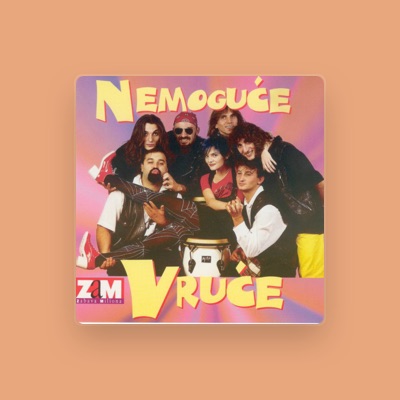 Listen to Nemoguce vruce, watch music videos, read bio, see tour dates & more!