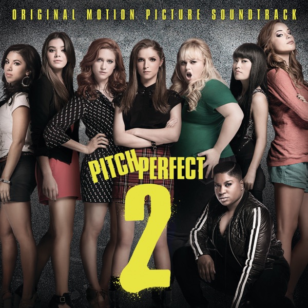 Pitch Perfect 2 (Original Motion Picture Soundtrack) - Multi-interprètes
