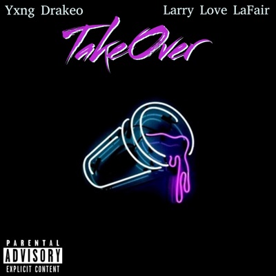 TakeOver (feat. Larry Love LaFlair) - Single