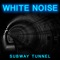 White Noise Subway Tunnel - Pink Noise White Noise lyrics