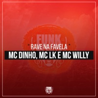 Rave na Favela - Single - MC Dinho, Mc LK & MC Willy