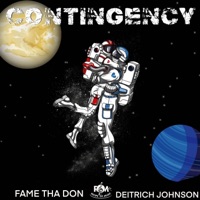 Contingency (feat. Deitrich Johnson) - Single - Fame Tha Don