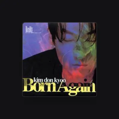 Listen to Kim Don Kyu, watch music videos, read bio, see tour dates & more!
