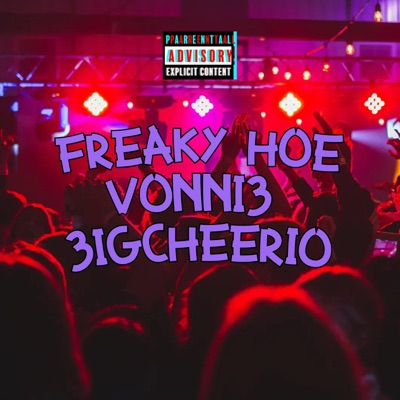 FREAKY HOE (feat. Vonni3) - Single