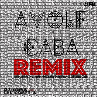 Amôle Cabá (Remixes) [Remix] - EP