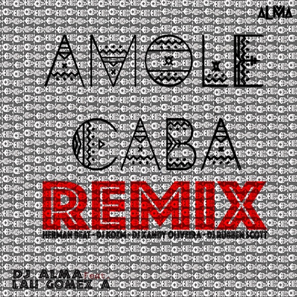 Amôle Cabá (Remixes) [Remix]