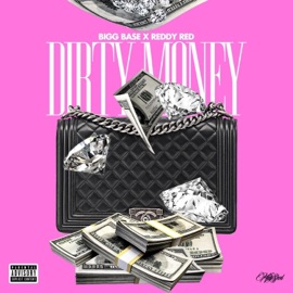 Dirty Money (feat. Reddy Red) Bigg Base