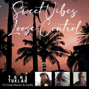 Sweet Vibes (Loose Control) [feat. Chiaka Rankin & Caellis] - EP