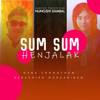 SUM SUM HENJALAK (feat. Debashish Guruaribam) - Single
