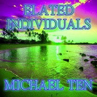 Elated Individuals - Single - Michael Ten