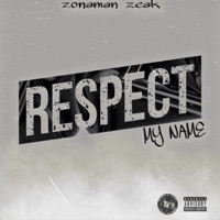 Respect My Name - Single - Zonaman Zeak