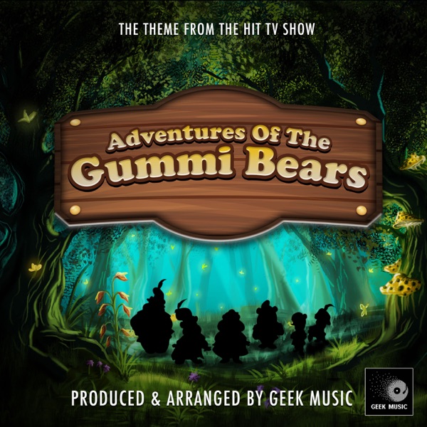 Adventures of the Gummi Bears Main Theme (From "Adventures of the Gummi Bears")