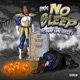 No Sleep feat BandGang Jizzle P Single