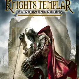 Knights Templar: Clandestine Rulers (Original Recording)