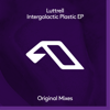 Intergalactic Plastic - EP - Luttrell