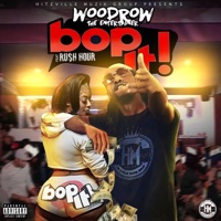 Bop It (feat. Ru$h Hour) - Single - Woodrow the Entertainer