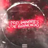 Stream & download Preliminares De Bandido (feat. Mc Th, Mc Vitin Da Igrejinha & Dj Lc) - Single